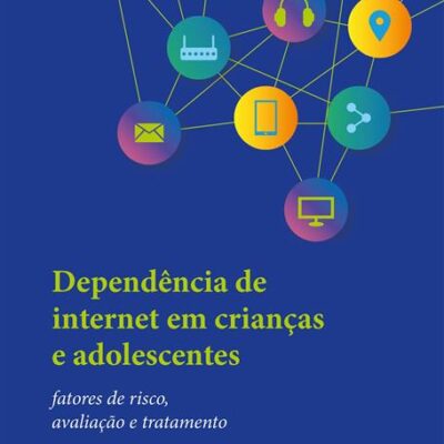 Dependência de Internet em Crianças e Adolescentes