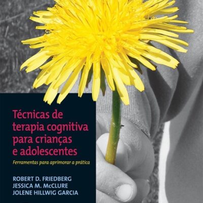 Técnicas de Terapia Cognitiva para Crianças e Adolescentes