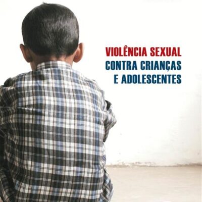 Violência Sexual Contra Crianças e Adolescentes